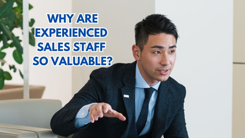 Why Are Experienced Car Salespeople So Valuable