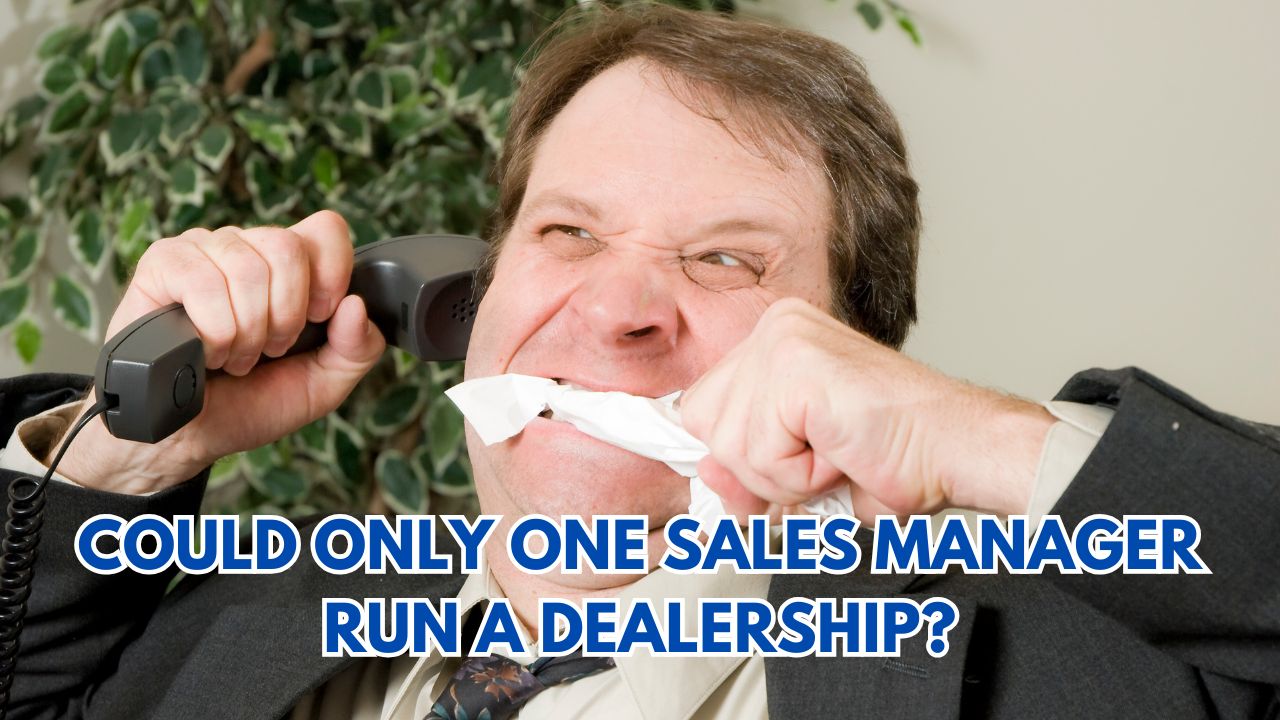 Could Only One Sales Manager Run A Dealership