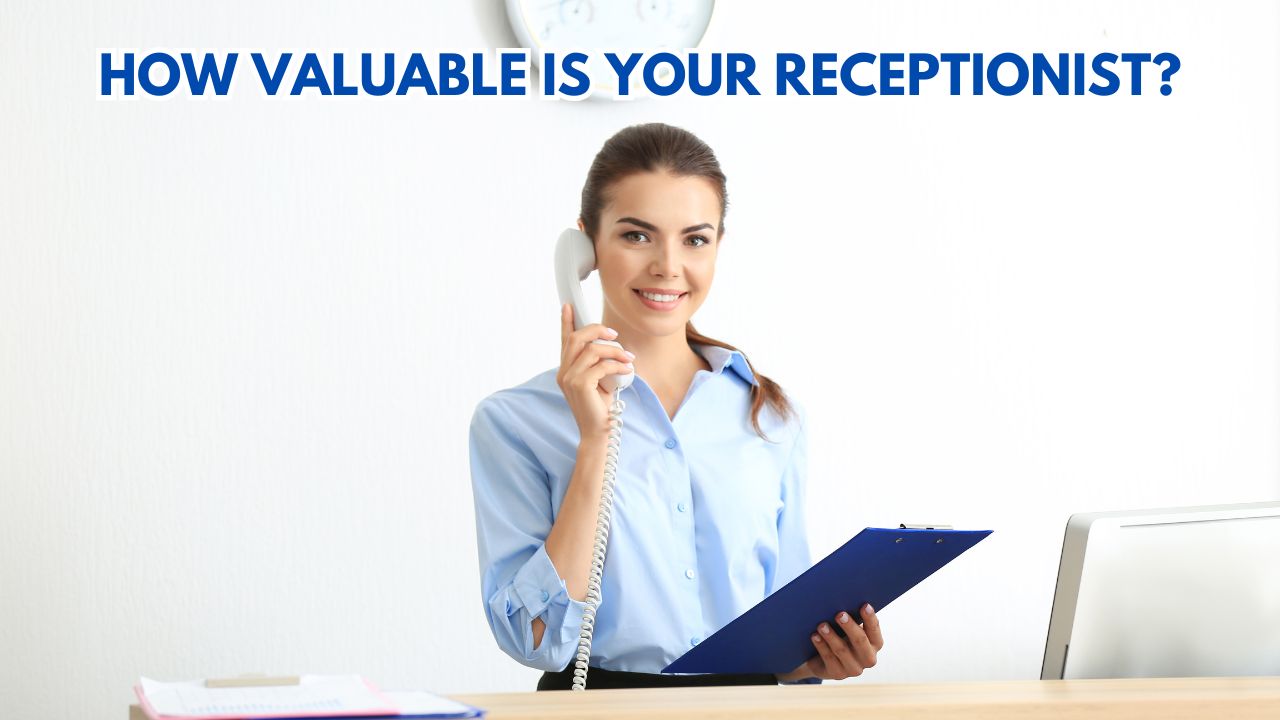 How Valuable Is Your Receptionist